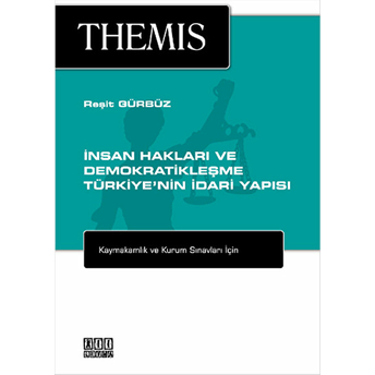 Themis - Insan Hakları Ve Demokratikleşme - Türkiye'Nin Idari Yapısı Reşit Gürbüz