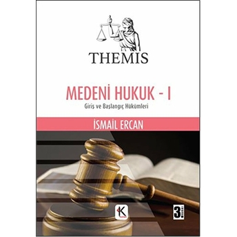 Themis Medeni Hukuk - I Giriş Ve Başlangıç Hükümleri