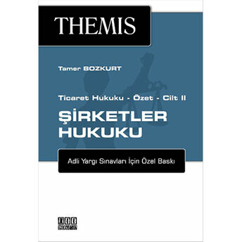 Themis Şirketler Hukuku - Ticaret Hukuku Özet - Cilt: 2 Tamer Bozkurt