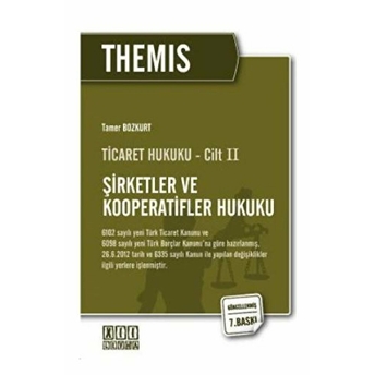 Themis Ticaret Hukuku Cilt: 2 Şirketler Ve Kooperatifler Hukuku-Tamer Bozkurt