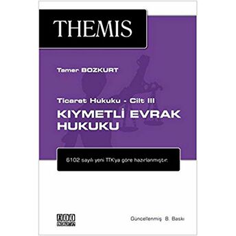 Themis Ticaret Hukuku Cilt:3 - Kıymetli Evrak Hukuku Tamer Bozkurt