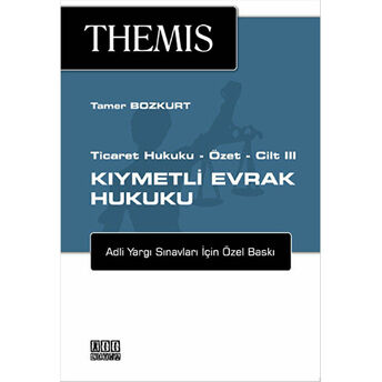 Themis Ticaret Hukuku - Özet - Cilt 3: Kıymetli Evrak Hukuku Tamer Bozkurt