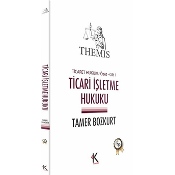 Themis - Ticari Işletme Hukuku (Ticaret Hukuku Özet Cilt 1)