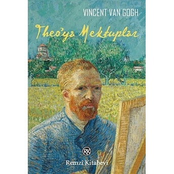 Theo’ya Mektuplar Vincent Van Gogh