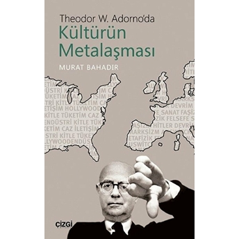 Theodor W. Adorno'da Kültürün Metalaşması Kolektif