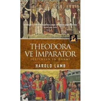 Theodora Ve Imparator Jüstinyen'in Dramı Harold Lamb