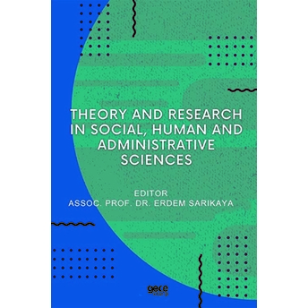 Theory And Research In Social, Human And Administrative Sciences - Kolektif