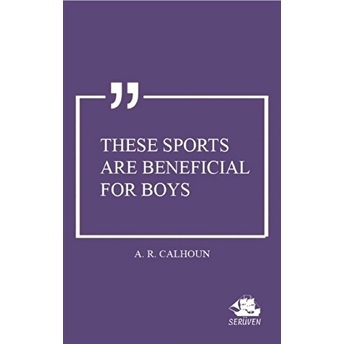 These Sports Are Beneficial For Boys A. R. Calhoun