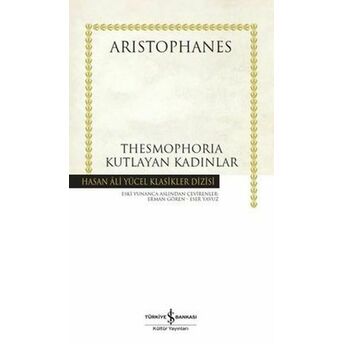 Thesmophoria Kutlayan Kadınlar - Hasan Ali Yücel Klasikleri (Ciltli) Aristophanes