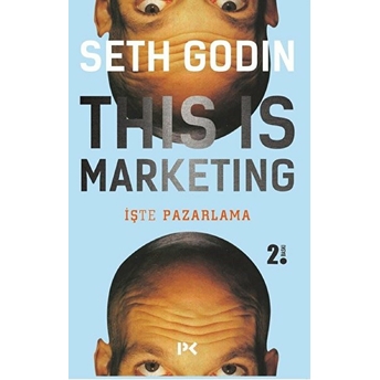 This Is Marketing; Işte Pazarlamaişte Pazarlama Seth Godin