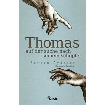 Thomas / Auf Der Suche Nach Seinem Schöpfer Furkan Aydıner