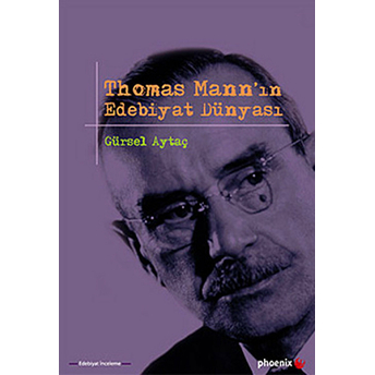 Thomas Mann'ın Edebiyat Dünyası Gürsel Aytaç