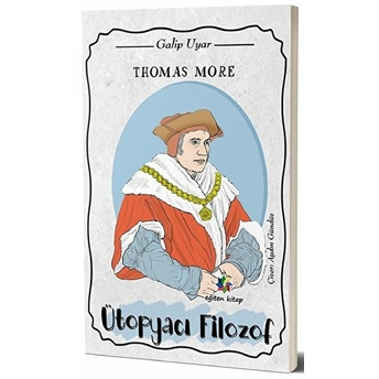 Thomas More - Ütopyacı Filozof Galip Uyar