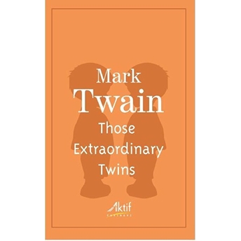 Those Extraordinary Twins - Mark Twain