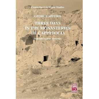 Three Days In The Monasteries Of Cappadocia George Seferis