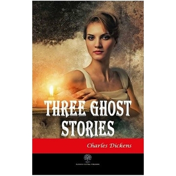 Three Ghost Stories - Charles Dickens