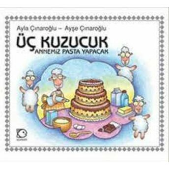 Three Little Lambs - Mother’s Baking Us A Cake! Ciltli Ayla Çınaroğlu