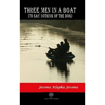 Three Men In A Boat - Jerome Klapka Jerome - Jerome Klapka Jerome