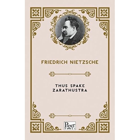 Thus Spake Zarathustra - Friedrich Nietzsche