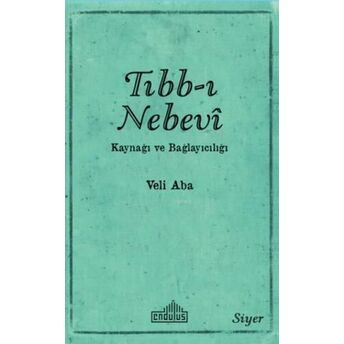 Tıbb-I Nebevi Kaynağı Ve Bağlayıcılığı Veli Aba