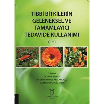 Tıbbi Bitkilerin Geleneksel Ve Tamamlayıcı Tedavide Kullanımı Cilt 1 Cevat Nisbet