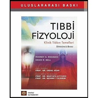 Tıbbi Fizyoloji - Klinik Tıbbın Temelleri Rodney A. Rhoades - David R.bell