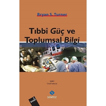 Tıbbi Güç Ve Toplumsal Bilgi Bryan S. Turner