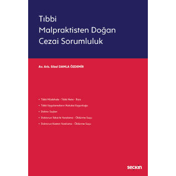 Tıbbi Malpraktisten Doğan Cezai Sorumluluk Sibel Damla Özdemir