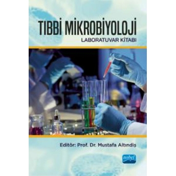 Tıbbi Mikrobiyoloji Laboratuvar Kitabı - Kolektif