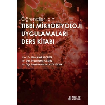 Tıbbi Mikrobiyoloji Uygulamaları Ders Kitabı Mine Anğ Küçüker