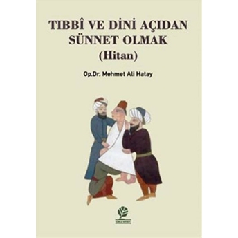 Tıbbi Ve Dini Açıdan Sünnet Olmak (Hitan) Cep Boy Mehmet Ali Hatay