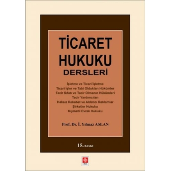 Ticaret Hukuku Dersleri (I. Yılmaz Aslan) Yılmaz Aslan