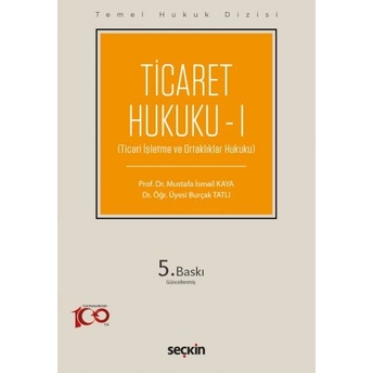 Ticaret Hukuku – I (Thd) Mustafa Ismail Kaya