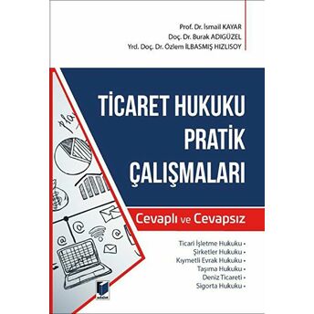 Ticaret Hukuku Pratik Çalışmaları Ismail Kayar