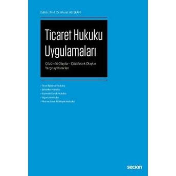 Ticaret Hukuku Uygulamaları Murat Alışkan