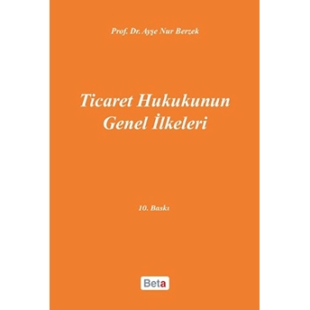 Ticaret Hukukunun Genel Ilkeleri Ayşenur Berzek