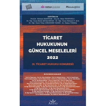 Ticaret Hukukunun Güncel Meseleleri 2022 Hakan Tokbaş