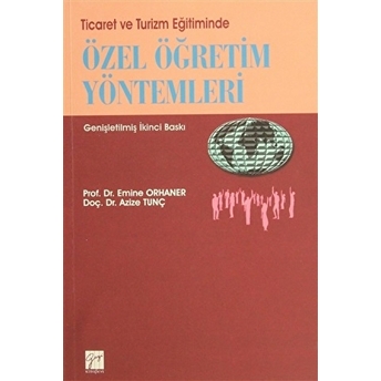 Ticaret Ve Turizm Eğitiminde Özel Öğretim Yöntemleri Azize Tunç