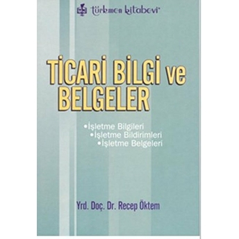 Ticari Bilgi Ve Belgeler Recep Öktem