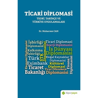 Ticari Diplomasi - Teori, Tarihçe Ve Türkiye Uygulamaları Muharrem Can