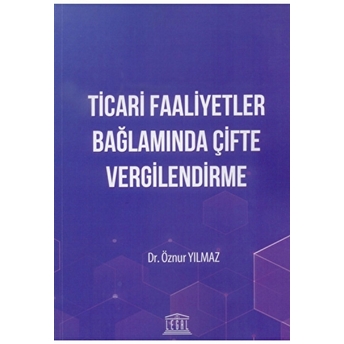 Ticari Faaliyetler Bağlamında Çifte Vergilendirme Öznur Yılmaz