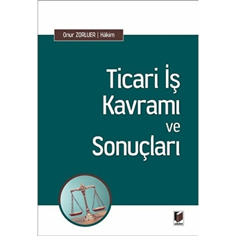 Ticari Iş Kavramı Ve Sonuçları Onur Zorluer