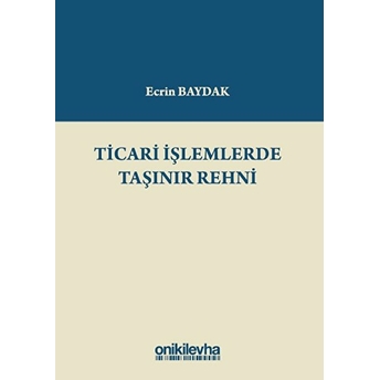 Ticari Işlemlerde Taşınır Rehni - Ecrin Baydak