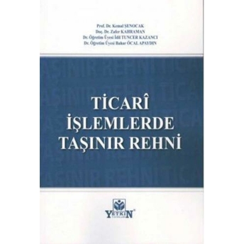 Ticari Işlemlerde Taşınır Rehni Kemal Şenocak