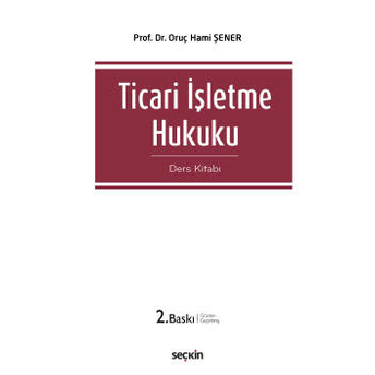 Ticari Işletme Hukuku Ders Kitabı Oruç Hami Şener