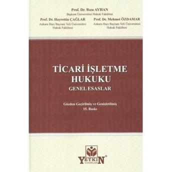 Ticari Işletme Hukuku Genel Esaslar (Rıza Ayhan) Rıza Ayhan