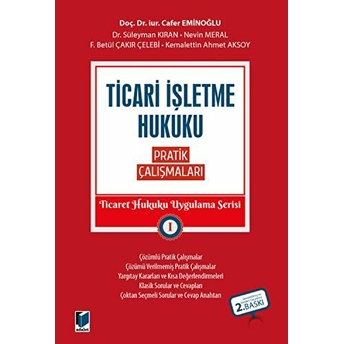 Ticari Işletme Hukuku Pratik Çalışmaları - Ticaret Hukuku Uygulama Serisi 1 Cafer Eminoğlu