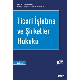 Ticari Işletme Ve Şirketler Hukuku Selma Çetiner