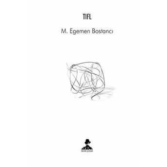 Tıfl - M. Egemen Bostancı