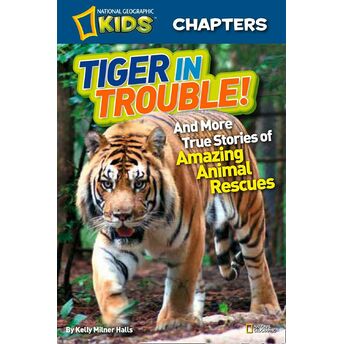 Tiger In Trouble! Kelly Milner Halls